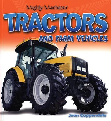 tractors and farm vehicles 1st edition jean coppendale 155407620x, 978-1554076208