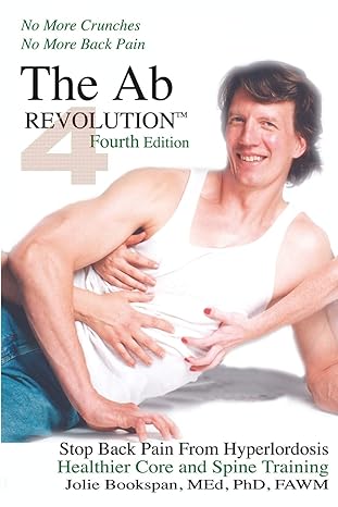 the ab revolution   no more crunches no more back pain 4th edition jolie bookspan dr 097212148x,