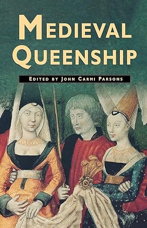 medieval queenship 1993rd edition na na 0312172982, 978-0312172985