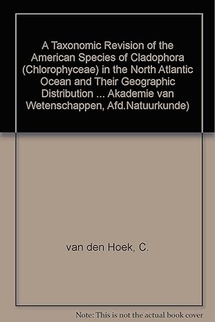 taxonomic revision of the american species of cladophora in the north atlantic 1st edition c van den hoek