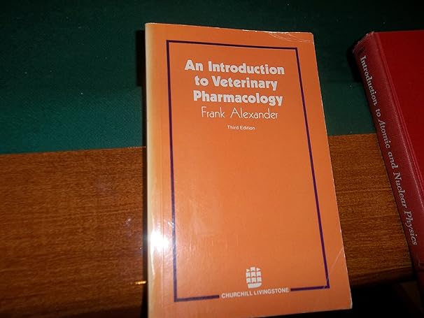 an introduction to veterinary pharmacology 3rd edition frank alexander 0443011680, 978-0443011689