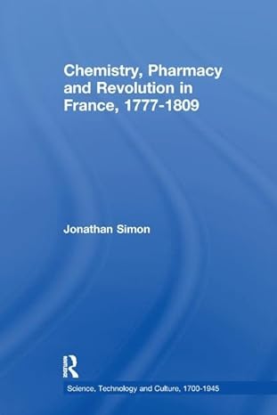 chemistry pharmacy and revolution in france 1777 1809 1st edition jonathan simon 1138262773, 978-1138262775