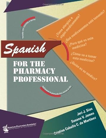 spanish for the pharmacy professional 1st edition jeri j sias ,susana v james ,cristina cabello c de martinez