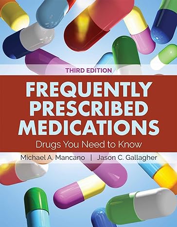 frequently prescribed medications drugs you need to know 3rd edition michael a mancano ,jason c gallagher