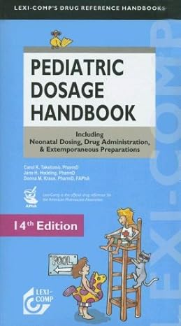 lexi comps pediatric dosage handbook including neonatal dosing drug adminstration and extemporaneous