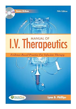 manual of i v therapeutics evidence based practice for infusion therapy fif edition lynn dianne phillips msn