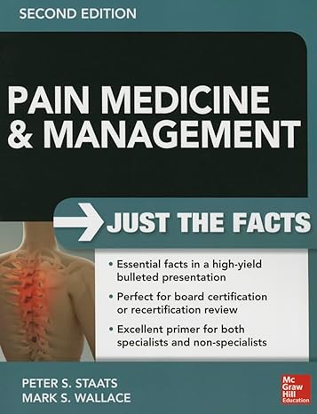 pain medicine and management just the facts 2e 2nd edition peter staats ,mark wallace 007181745x,