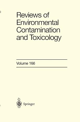 reviews of environmental contamination and toxicology 166 1st edition george w ware ,l a albert ,f bro