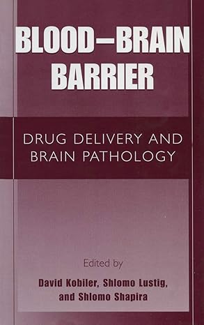blood brain barrier drug delivery and brain pathology 2001st edition david kobiler ,shlomo lustig ,shlomo