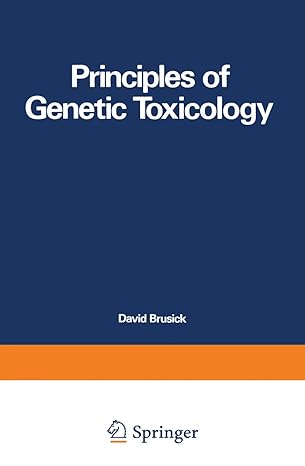 principles of genetic toxicology 1st edition david brusick 1461576636, 978-1461576631