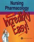 nursing pharmacology made incredibly easy 1st edition springhouse 1582553467, 978-1582553467