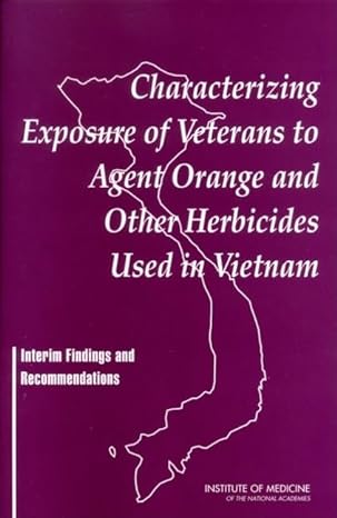 characterizing exposure of veterans to agent orange and other herbicides used in vietnam interim findings and