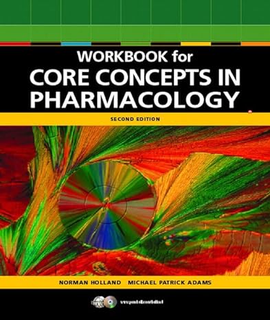 workbook for core concepts in pharamacology workbook edition leland norman holland ,michael patrick adams