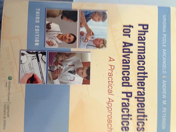 pharmacotherapeutics for advanced practice a practical approach 3rd edition ph d arcangelo, virginia poole