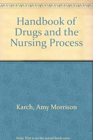 handbook of drugs and the nursing process subsequent edition amy m karch 0397549075, 978-0397549078