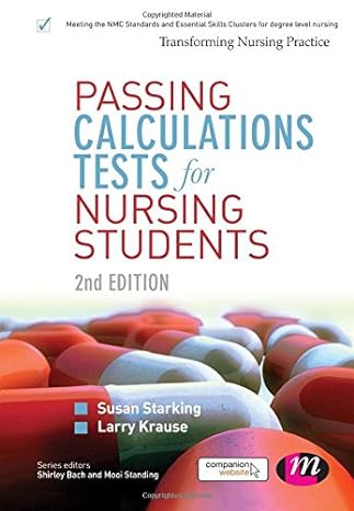 passing calculations tests for nursing students 2nd edition susan starkings ,larry krause 1446256421,