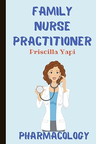 family nurse practitioner pharmacology medications to know 1st edition priscilla yapi b09nrg8jbs,