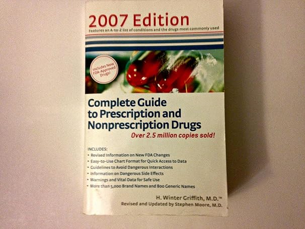 complete guide to prescription and nonprescription drugs 2007 1st edition h winter griffith ,stephen moore