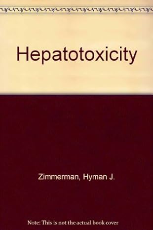 hepatotoxicity the adverse effects of drugs and other chemicals on the liver 1st edition hyman j zimmerman