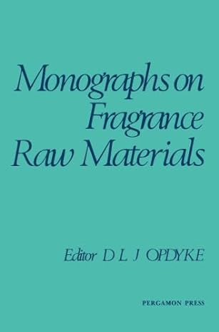 monographs on fragrance raw materials a collection of monographs originally appearing in food and cosmetics