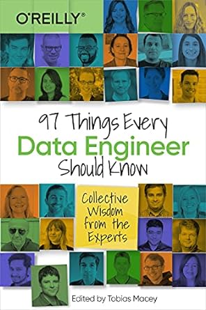 97 things every data engineer should know collective wisdom from the experts 1st edition tobias macey