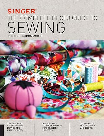 singer the complete photo guide to sewing 3rd edition nancy langdon 1589238974, 978-1589238978