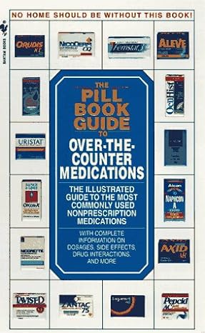 the pill book guide to over the counter medications the illustrated guide to the most commonly used non