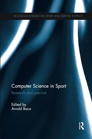 computer science in sport research and practice 1st edition arnold baca 1138695149, 978-1138695146
