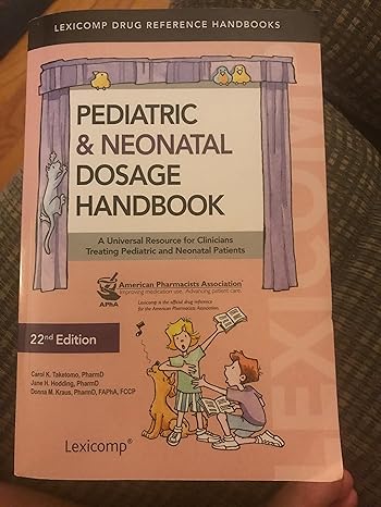 pediatric and neonatal dosage handbook us 22nd edition carol k taketomo 1591953499, 978-1591953494