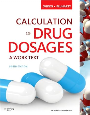 calculation of drug dosages a work text 9th edition sheila j ogden msn rn ,linda fluharty rnc msn 0323077536,