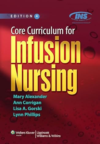 core curriculum for infusion nursing an official publication of the infusion nurses society 4th edition mary