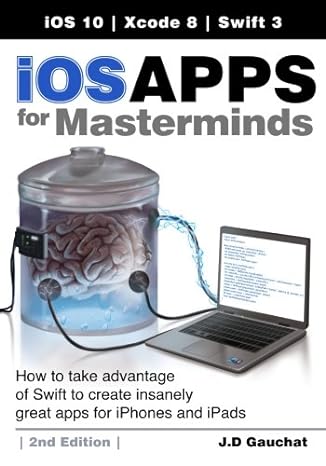 ios apps for masterminds how to take advantage of swift 3 to create insanely great apps for iphones and ipads