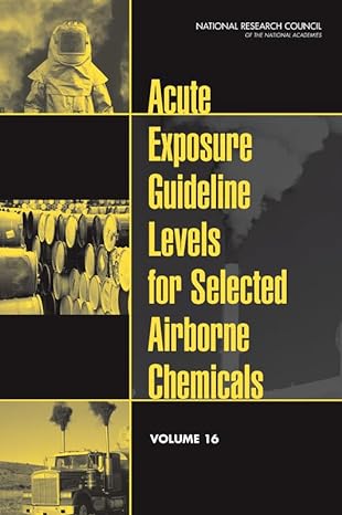 acute exposure guideline levels for selected airborne chemicals volume 16 1st edition national research