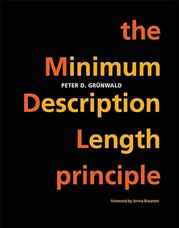 the minimum description length principle 1st edition peter d. d. grunwald 0262529637, 978-0262529631