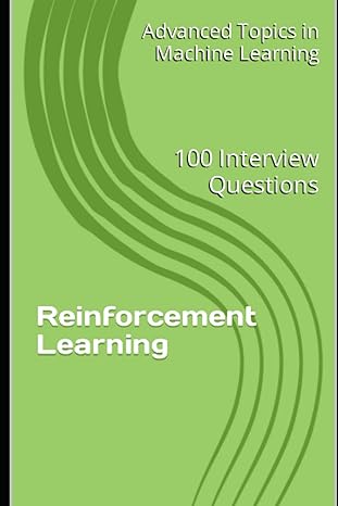 reinforcement learning 100 interview questions 1st edition x.y. wang 979-8394943447