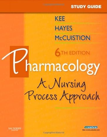 study guide for pharmacology a nursing approach 6th edition linda e mccuistion phd msn ,joyce lefever kee ms