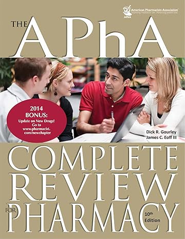 the apha complete review for pharmacy 10th edition dick r gourley ,james c eoff iii 1582121761, 978-1582121765