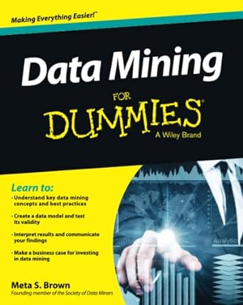 data mining for dummies 1st edition meta s. brown 1118893174, 978-1118893173