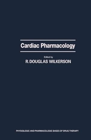 cardiac pharmacology 1st edition r douglas wilkerson 1483248585, 978-1483248585