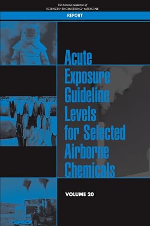 acute exposure guideline levels for selected airborne chemicals volume 20 1st edition and medicine national