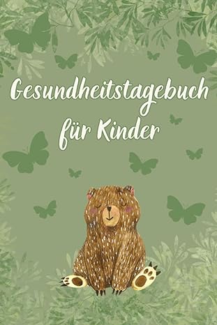 gesundheitstagebuch fur kinder 1st edition kota lisk b0cfcsxhb3