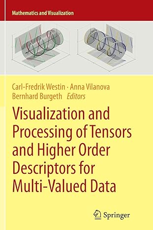 visualization and processing of tensors and higher order descriptors for multi valued data 1st edition carl