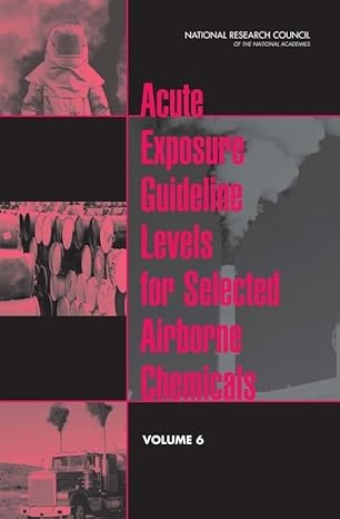 acute exposure guideline levels for selected airborne chemicals volume 6 1st edition national research