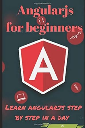 angularjs for beginners learn angularjs step by step in a day 1st edition aj 1520133545, 978-1520133546