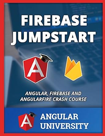 firebase jumpstart 1st edition angular university 1973822288, 978-1973822288