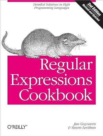 regular expressions cookbook detailed solutions in eight programming languages 2nd edition jan goyvaerts