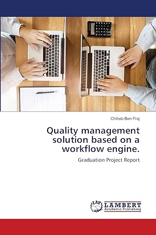 quality management solution based on a workflow engine graduation project report 1st edition chiheb ben fraj