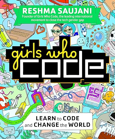 girls who code learn to code and change the world paperback 1st edition reshma saujani 0753557606,