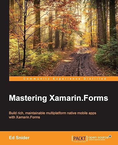 mastering xamarin forms build rich maintainable multiplatform native mobile apps with xamarin forms 1st