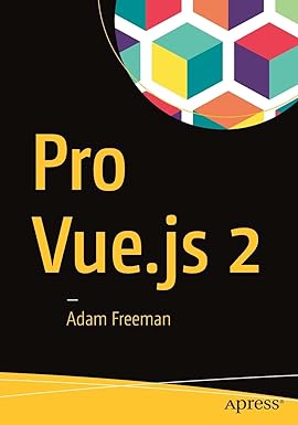 pro vue js 2 1st edition adam freeman 1484238044, 978-1484238042